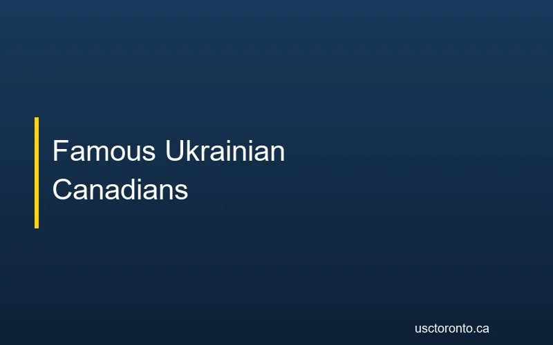Famous Ukrainian Canadians who shaped Canada